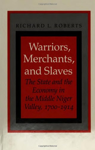 Warriors, Merchants, and Slaves: The State and the Economy in the Middle Niger Valley, 1700-1914 (Hardcover)