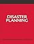 Disaster Planning: A How-to...