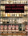 English Shops and Shopping (Paul Mellon Centre for Studies)