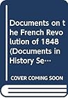 Documents on the French Revolution of 1848 (Documents in History Series) Documents on the French Revolution of 1848 (Documents in History Series)