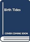 Birth tides: Turning towards home birth Birth tides: Turning towards home birth