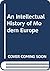 An Intellectual History of Modern Europe