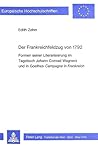 Der Frankreichfeldzug von 1792: Formen seiner Literarisierung im Tagebuch Johann Conrad Wagners und in Goethes Campagne in Frankreich (Europäische ... Universitaires Européennes) (German Edition)