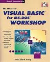 The Microsoft Visual Basic for MS-DOS Workshop The Microsoft Visual Basic for MS-DOS Workshop