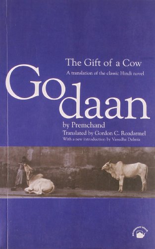 The Gift of a Cow: A Translation of the Classic Hindi Novel Godaan