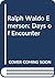 RALPH WALDO EMERSON Days of Encounter