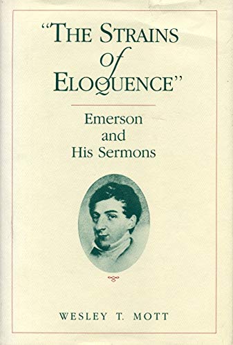 “Strains of Eloquence”: Emerson and his Sermons (Hardcover)