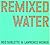 Remixed Water: Ned Sublette...