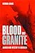 Blood and Granite: True Cri...