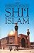 An Introduction to Shi'i Islam: The History and Doctrines of Twelver Shi'ism