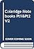Coleridge Notebooks Pt1&Pt2 V2