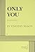 Only You - Acting Edition by Timothy   Mason