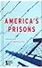 America's Prisons (Opposing Viewpoints)
