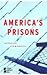 America's Prisons (Opposing Viewpoints Series)