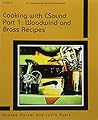 Cooking with Csound, Part 1: Woodwind and Brass Recipes (Computer Music and Digital Audio Series, 18)