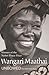 Unbowed by Wangari Maathai