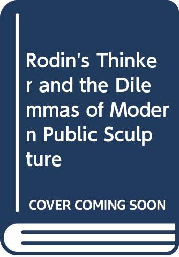 Rodin's Thinker and the dilemmas of modern public sculpture (Hardcover)