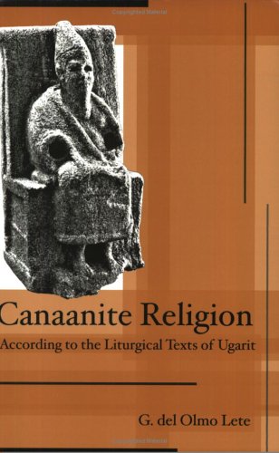 Canaanite Religion: According to the Liturgical Texts of Ugarit (Paperback)