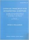 Catholic Principles for interpreting Scripture: A Study of the Pontifical Commission's The interpretation of the Bible in the Church (Subsidia Biblica, 22)