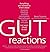 Gut Reactions: Everyting you Wanted to Know About Burping, Bloating, Candida, Constiption, Food Allergies, Farting and Poo but Were Afraid to Ask