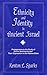 Ethnicity and Identity in Ancient Israel: Prolegomena to the Study of Ethnic Sentiments and Their Expression in the Hebrew Bible