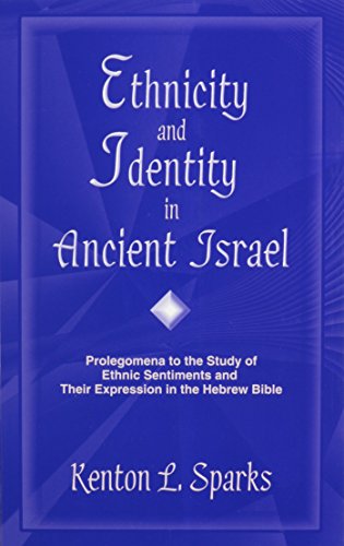 Ethnicity and Identity in Ancient Israel: Prolegomena to the Study of Ethnic Sentiments and Their Expression in the Hebrew Bible (Hardcover)