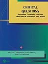 Critical Questions: Invention, Creativity, and the Criticism of Discourse and Media