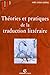 Théories et pratiques de la traduction littéraire