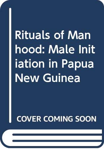Rituals of Manhood: Male Initiation in Papua New Guinea (Paperback)