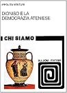 Dioniso e la democrazia ateniese (Chi siamo) (Italian Edition) Dioniso e la democrazia ateniese (Chi siamo) (Italian Edition)