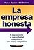La empresa honesta: Cómo co...