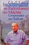 Im Fadenkreuz der Mächte: Gespenster am Balkan (German Edition)
