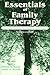 Essentials of Family Therapy: A Structured Summary of Nine Approaches