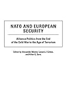 NATO & European Security: Alliance Politics from the End of the Cold War to the Age of Terrorism