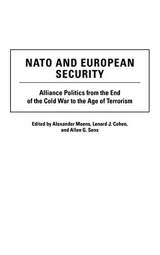 NATO & European Security: Alliance Politics from the End of the Cold War to the Age of Terrorism (Hardcover)