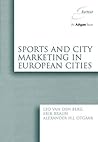 Sports and City Marketing in European Cities (EURICUR Series (European Institute for Comparative Urban Research))