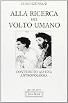 Alla ricerca del volto umano: Contributo ad una antropologia (Già e non ancora) (Italian Edition)