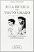 Alla ricerca del volto umano: Contributo ad una antropologia (Già e non ancora) (Italian Edition)