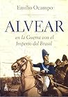 Alvear En La Guerra Con El Imperio del Brasil (Spanish Edition) Alvear En La Guerra Con El Imperio del Brasil (Spanish Edition)