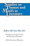 Before the Sun Has Set: Retribution in the Fiction of Flannery O’Connor (Studies on Themes and Motifs in Literature) Before the Sun Has Set: Retribution in the Fiction of Flannery O’Connor (Studies on Themes and Motifs in Literature)