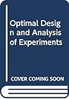 Optimal Design and Analysis of Experiments