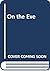 On the eve: A novel (Russian classics)