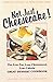Not Just Cheesecake! the Low Fat Low Cholesterol Low Calorie Great Dessert Cookbook