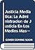 Justicia Mediatica: La Administracion de Justicia En Los Medios Masivos de Comunicacion: Las Formas del Espectaculo (Coleccion de Derecho Publico)