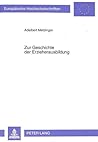 Zur Geschichte der Erzieherausbildung: Quellen - Konzeptionen - Impulse - Innovationen (Europäische Hochschulschriften / European University Studies / ... Universitaires Européennes) (German Edition)