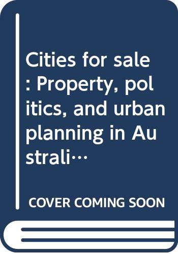 Cities for sale: Property, politics, and urban planning in Australia (Hardcover)