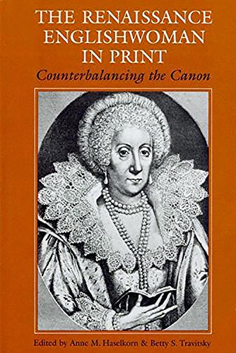 The Renaissance Englishwoman in Print: Counterbalancing the Canon (Hardcover)
