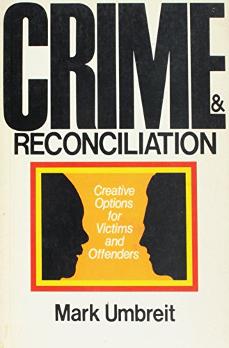 Crime and Reconciliation: Creative Options for Victims and Offenders (Paperback)
