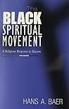 The Black Spiritual Movement: A Religious Response to Racism The Black Spiritual Movement: A Religious Response to Racism