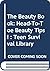 The Beauty Book: Head-To-Toe Beauty Tips! : Teen Survival Library